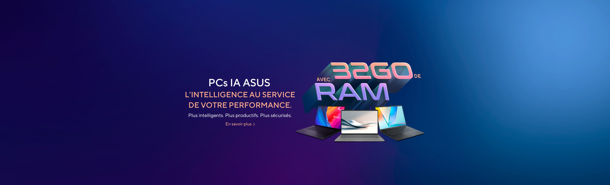 PCs IA ASUS avec 32Go de RAM. PC portables ProArt, Zenbook, et Vivobook