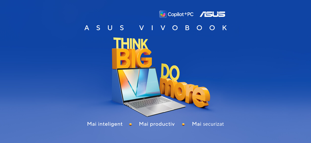 Titlul Think BIG, Do MORE scris cu litere volumetrice 3D, de promovare a produselor ASUS Vivobook. Literele "Think BIG" se sprijina pe ecranul laptopului iar "do more" este la dreapta sa, totul pe un fundal albastru. Sub aceasta grafiucă avem caracteristicele produselor: Mai inteligent, Mai productiv, Mai securizat